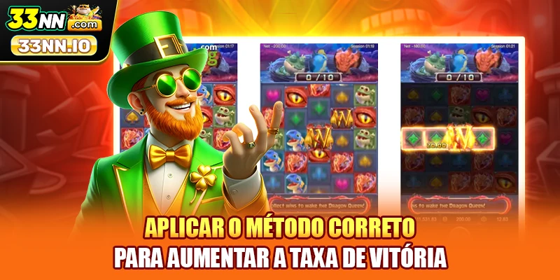 Aplicar o método correto para aumentar a taxa de vitória