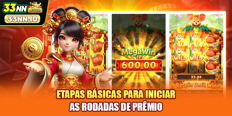 Etapas básicas para iniciar as rodadas de prêmio