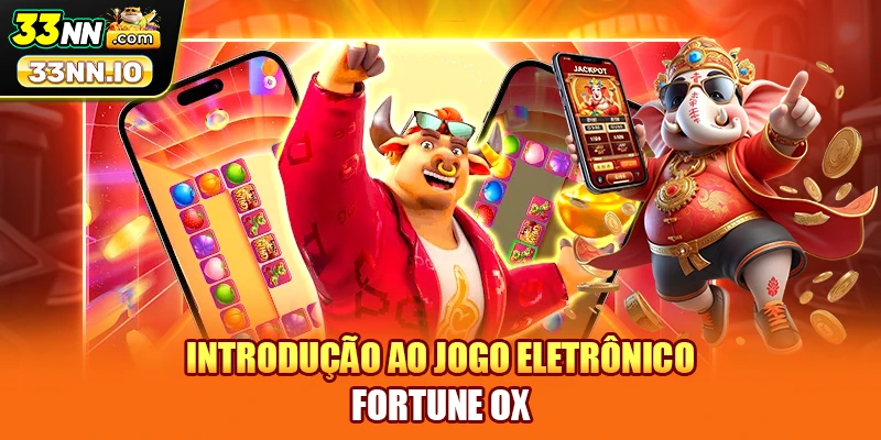 Introdução ao jogo eletrônico Fortune Ox