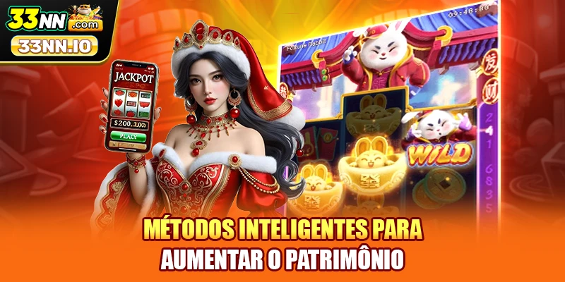 Métodos inteligentes para aumentar o patrimônio