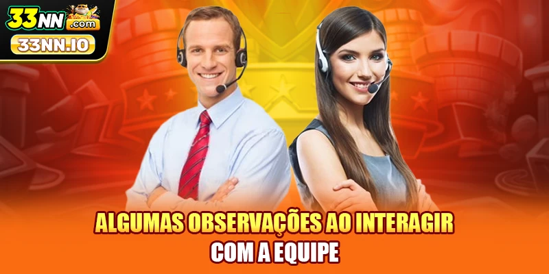 Algumas observações ao interagir com a equipe