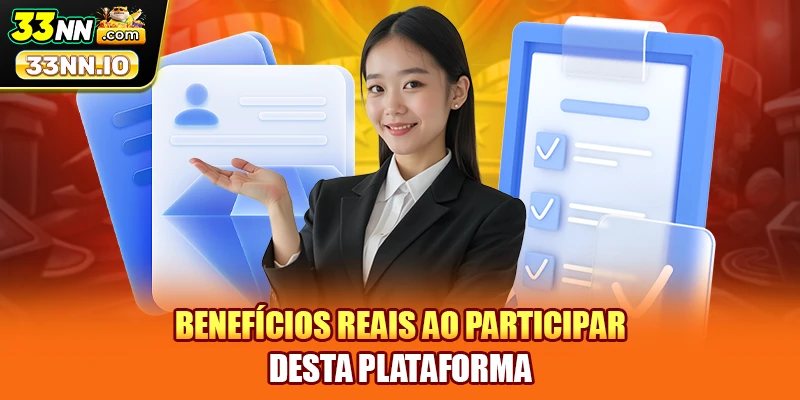 Benefícios reais ao participar desta plataforma