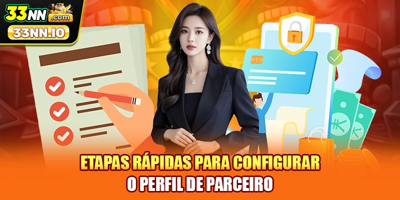 Etapas rápidas para configurar o perfil de parceiro
