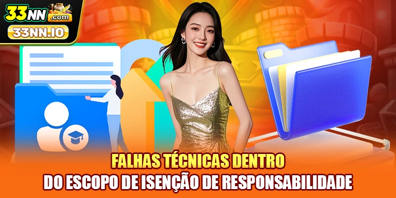 Falhas técnicas dentro do escopo de isenção de responsabilidade