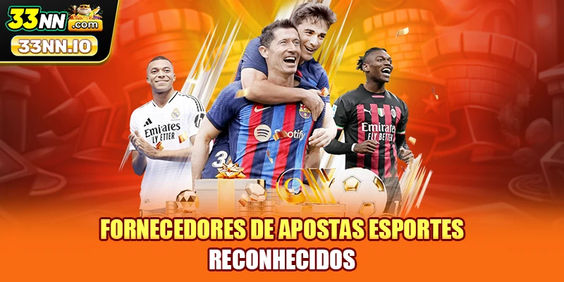 Fornecedores de Apostas Esportes Reconhecidos