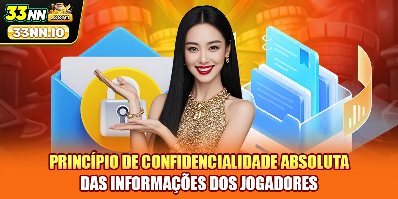 Princípio de confidencialidade absoluta das informações dos jogadores