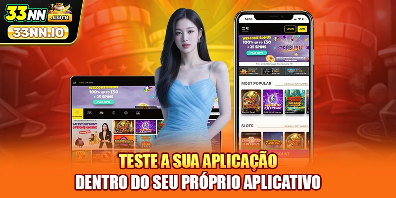 Teste a sua aplicação dentro do seu próprio aplicativo