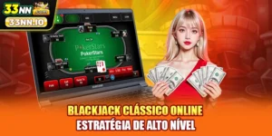 Blackjack Clássico Online - Estratégia de Alto Nível